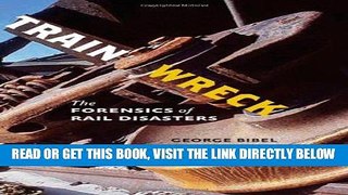 [FREE] EBOOK Train Wreck: The Forensics of Rail Disasters BEST COLLECTION