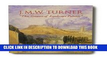 [PDF] J.M.W. Turner, That Greatest of Landscape Painters: Watercolors from London Museums Full