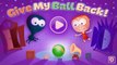 Kids Games Give My Ball Back | Gameplay Video For Kids & Children By Nrova Inc