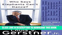 [BOOK] PDF Who Says Elephants Can t Dance? Inside IBMs Historic Turnaround Collection BEST SELLER