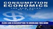 [DOWNLOAD] PDF Consumption Economics: The New Rules of Tech New BEST SELLER
