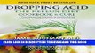 Ebook Dropping Acid: The Reflux Diet Cookbook   Cure Free Read