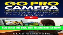 [Free Read] Go Pro Camera: Video editing for Beginners: How to Edit  Video  in Final Cut Pro and