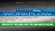 [Free Read] Final Cut Pro X: Pro Workflow: Proven Techniques from the First Studio Film to Use FCP