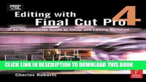[Free Read] Editing with Final Cut Pro 4: An Intermediate Guide to Setup and Editing Workflow Full