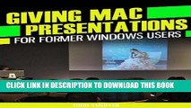 [Free Read] Giving Mac Presentations for Former Windows Users: With information on Keynote,