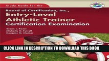 Read Now Study Guide for the Board of Certification, Inc., Entry-Level Athletic Trainer