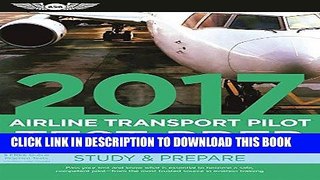 Read Now Airline Transport Pilot Test Prep 2017: Study   Prepare: Pass your test and know what is