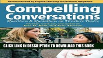 Read Now Compelling Conversations: Questions and Quotations on Timeless Topics- An Engaging ESL