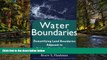 Must Have  Water Boundaries: Demystifying Land Boundaries Adjacent to Tidal or Navigable Waters