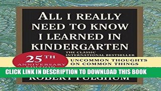 Ebook All I Really Need to Know I Learned in Kindergarten: Uncommon Thoughts on Common Things Free
