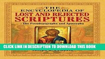 Read Now The Encyclopedia of Lost and Rejected Scriptures: The Pseudepigrapha and Apocrypha