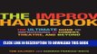 Read Now The Improv Handbook: The Ultimate Guide to Improvising in Comedy, Theatre, and Beyond PDF