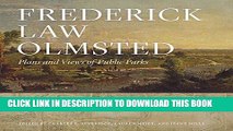 Read Now Frederick Law Olmsted: Plans and Views of Public Parks (The Papers of Frederick Law