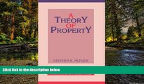 Must Have  A Theory of Property (Cambridge Studies in Philosophy and Law)  READ Ebook Full Ebook