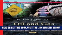 [New] Ebook Oil and Gas Transportation: Pipeline and Rail Infrastructure Issues (Transportation