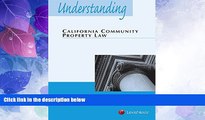 Big Deals  Understanding California Community Property Law (2015)  Full Read Most Wanted