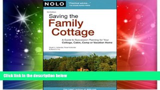 READ FULL  Saving the Family Cottage: A Guide to Succession Planning for Your Cottage, Cabin, Camp