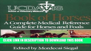 Read Now UC Davis School of Veterinary Medicine Book of Horses: A Complete Medical Reference Guide