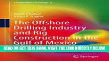 [New] Ebook The Offshore Drilling Industry and Rig Construction in the Gulf of Mexico (Lecture