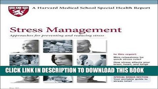 Read Now Harvard Medical School Stress Management: Approaches for Preventing and Reducing Stress