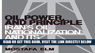 [New] Ebook Oil, Power, and Principle: Iran s Oil Nationalization and Its Aftermath (Revised) Free