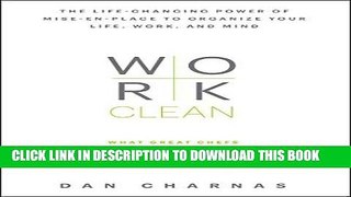 [Ebook] Work Clean: The life-changing power of mise-en-place to organize your life, work, and mind