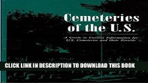 Read Now Cemeteries of the U.S.: A Guide to Contact Information for U.S. Cemeteries and Their