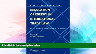 READ FULL  Regulation of Energy in International Trade Law. WTO, NAFTA and Energy Charter (Global