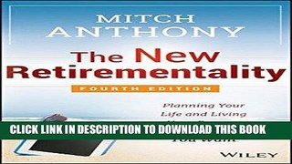 [Ebook] The New Retirementality: Planning Your Life and Living Your Dreams...at Any Age You Want