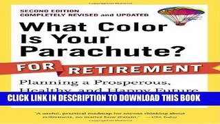 [Ebook] What Color Is Your Parachute? for Retirement, Second Edition: Planning a Prosperous,