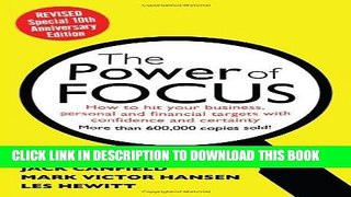 [PDF] The Power of Focus Tenth Anniversary Edition: How to Hit Your Business, Personal and