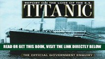 [New] Ebook Report on the Loss of the S.S. Titanic Free Online