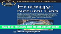 [New] Ebook Energy: Natural Gas: The Production and Use of Natural Gas, Natural Gas Imports and
