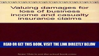 [New] Ebook Valuing damages for loss of business income and casualty insurance claims Free Read