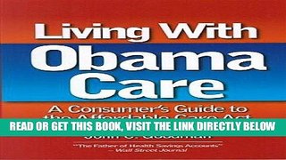 [New] Ebook Living With ObamaCare: A Consumer s Guide Free Read