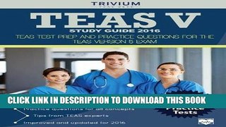 Read Now TEAS V Study Guide 2016:: TEAS Test Prep and Practice Questions for the TEAS Version 5