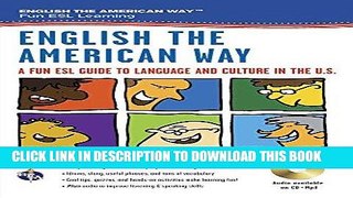 Read Now English the American Way: A Fun ESL Guide to Language   Culture in the U.S. w/Audio CD