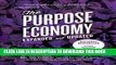 [Ebook] The Purpose Economy, Expanded and Updated: How Your Desire for Impact, Personal Growth and