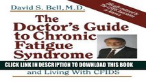 Ebook The Doctor s Guide To Chronic Fatigue Syndrome: Understanding, Treating, And Living With