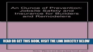 [New] Ebook An Ounce of Prevention: Jobsite Safety and Insurance for Builders and Remodelers Free