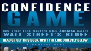 [New] Ebook Confidence Game: How Hedge Fund Manager Bill Ackman Called Wall Street s Bluff by