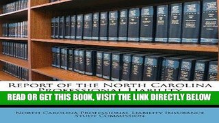 [New] Ebook Report of the North Carolina Professional Liability Insurance Study Commission Free