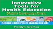 Ebook Innovative Tools for Health Education: Making Inexpensive Props, Visuals, and Manipulatives