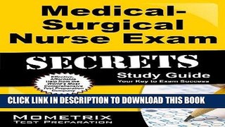 Read Now Medical-Surgical Nurse Exam Secrets Study Guide: Med-Surg Test Review for the