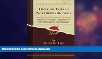 FAVORITE BOOK  Hunting Trips in Northern Rhodesia: With Accounts of Sport and Travel in