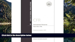 Big Deals  Code of Federal Regulations, Title 5, Administrative Personnel, Pt. 700-1199, Revised