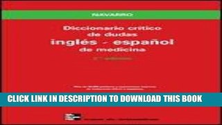 Read Now Diccionario CrÃ­tico de Dudas InglÃ©s-EspaÃ±ol de Medicina (English and Spanish Edition)