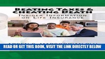 [New] Ebook Beating Taxes   Cheating Death: Insider Information on Life Insurance Free Online