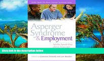 Big Deals  Asperger Syndrome and Employment: Adults Speak Out about Asperger Syndrome  Best Seller